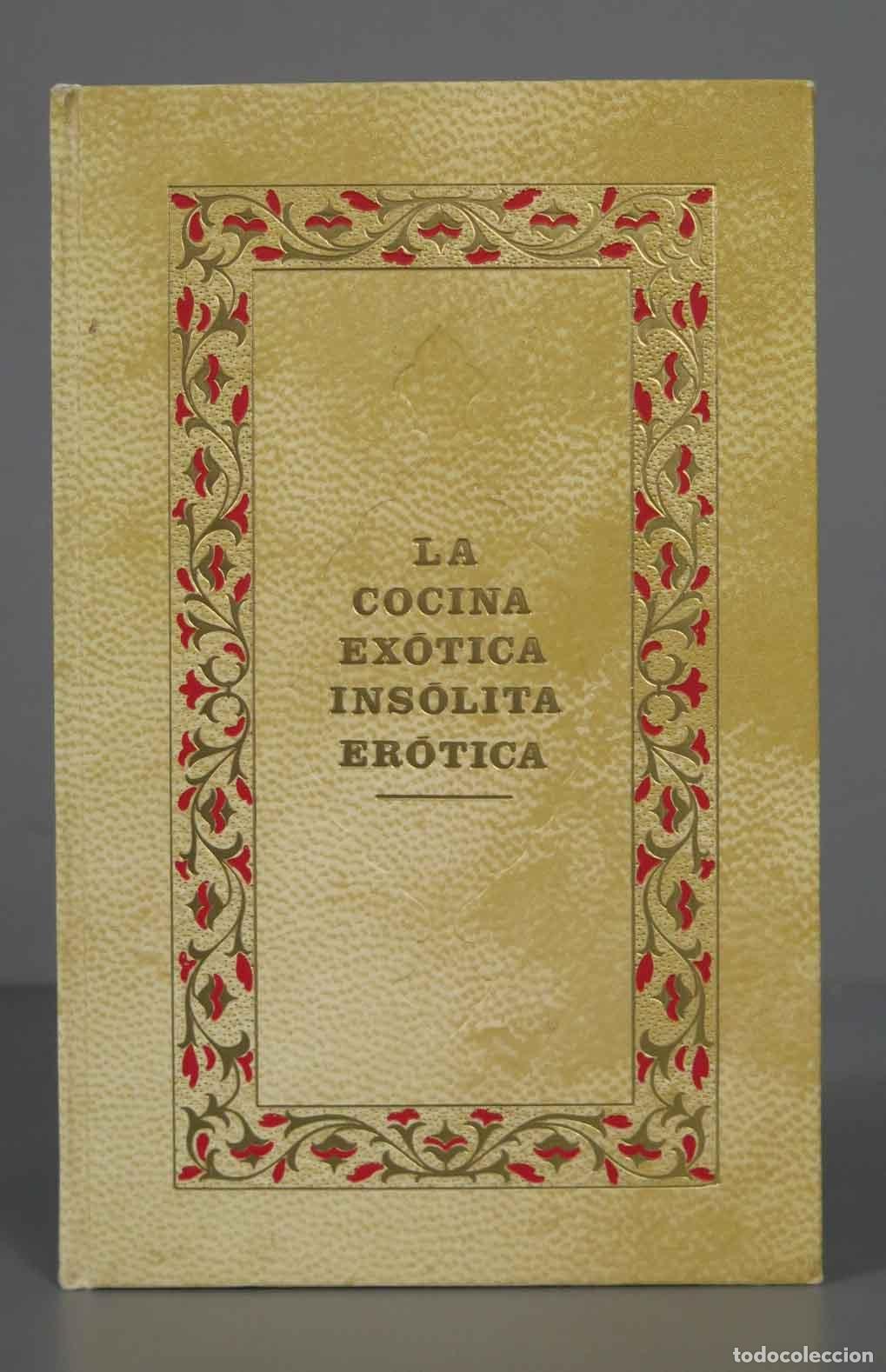 Libros de segunda mano: La cocina ex&oacute;tica ins&oacute;lita er&oacute;tica