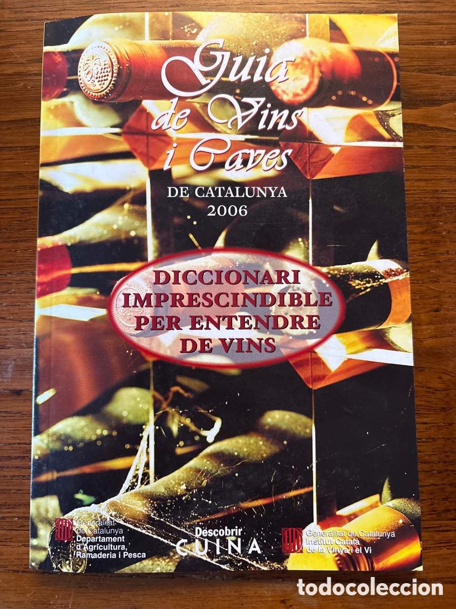 Libros de segunda mano: LIBRO GU&Iacute;A DE VINS I CAVES DE CATALUNYA 2006 DICCIONARI IMPRESCINDIBLE PER ENTENDRE DE VINS ( VINO )