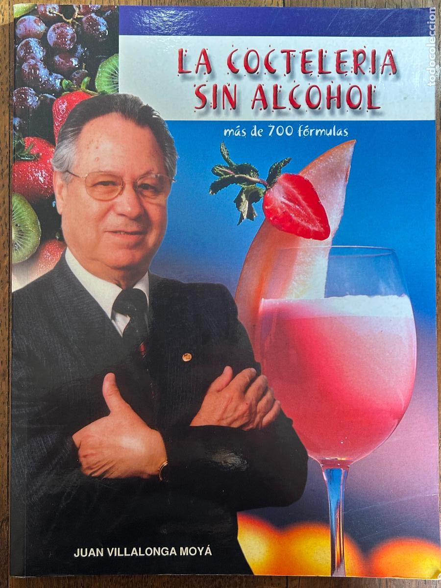 Second hand books: La cocteler&iacute;a sin alcohol. M&aacute;s de 700 f&oacute;rmulas. Juan Villalonga Moy&aacute;. Mallorca, 2004