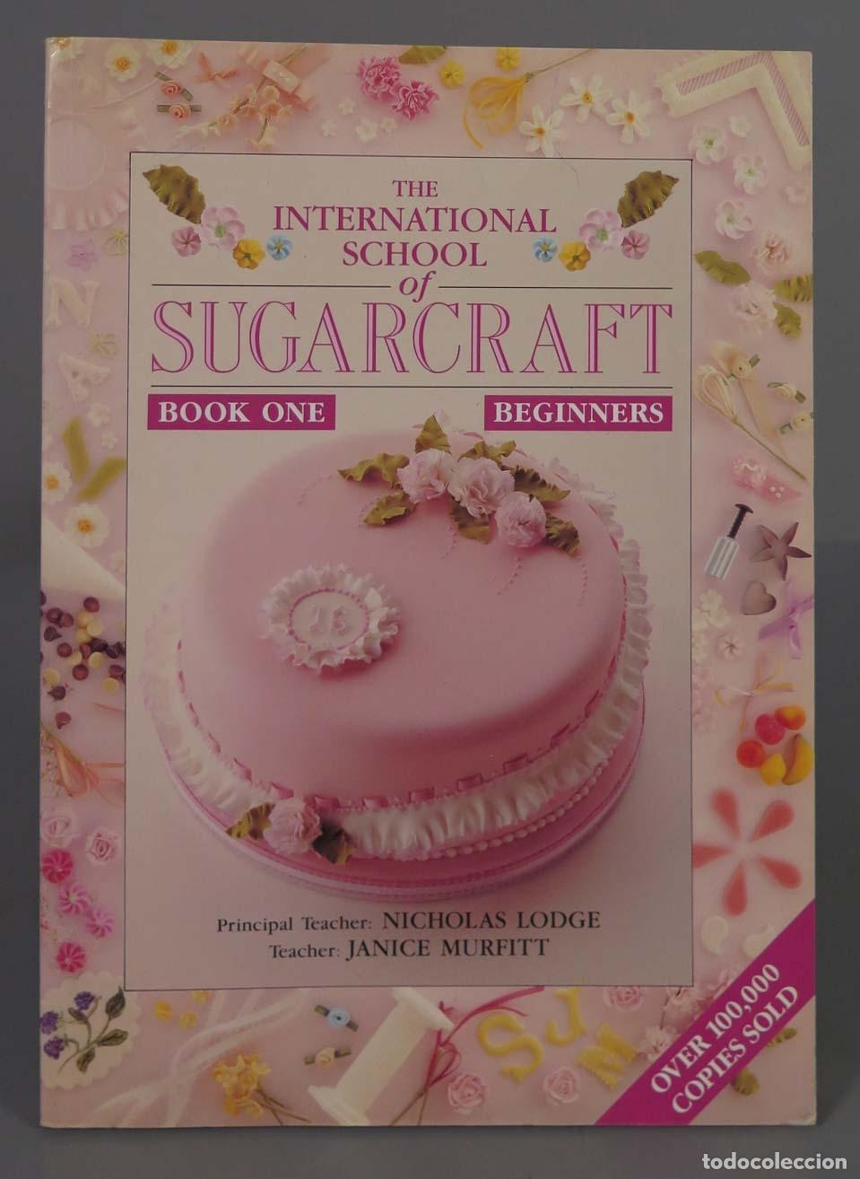 Livres d'occasion: The International School of Sugarcraft Book One: Beginners. Lodge, Murfitt
