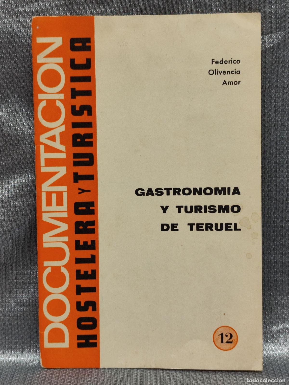 Gebrauchte B&uuml;cher: GASTRONOMIA Y TURISMO DE TERUEL. DOCUMENTACION HOSTELERA Y TURISTICA 12. FEDERICO OLIVENCIA 1972