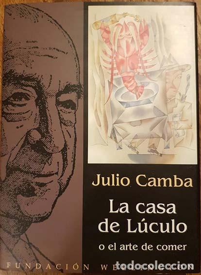 Libros de segunda mano: La casa de L&uacute;culo o el arte de comer (Nueva fisiolog&iacute;a del gusto). - CAMBA, Julio.-