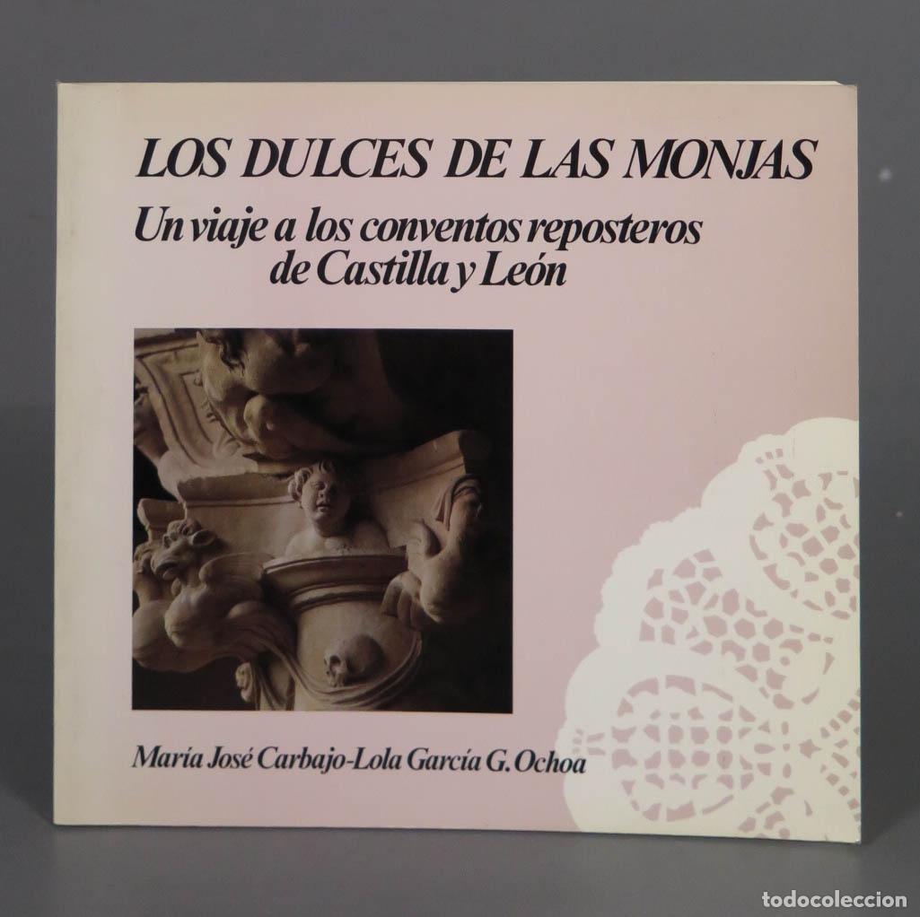 Libros de segunda mano: LOS DULCES DE LAS MONJAS. Mar&iacute;a Jos&eacute; Carbajo / Lola Garc&iacute;a G. Ochoa
