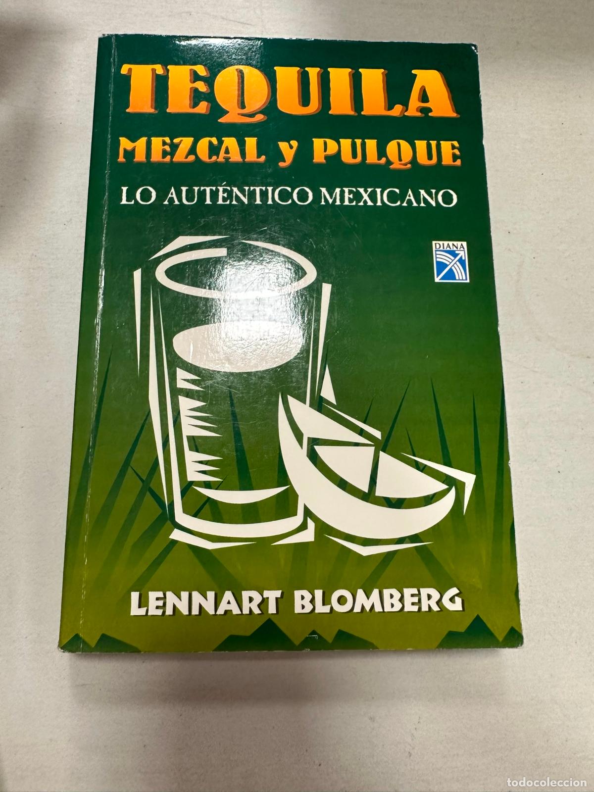 Gebrauchte B&uuml;cher: Tequila Mezcal y Pulque de Lennart Blomberg