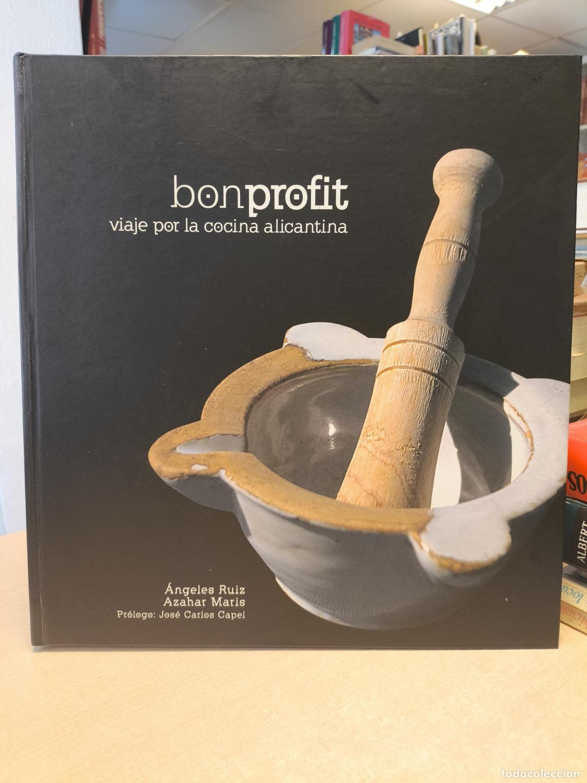 Libros de segunda mano: BON PROFIT. VIAJE POR LA COCINA ALICANTINA - &Aacute;NGELES RUIZ AZAHAR MARIS. - Ruiz Garc&iacute;a, &Aacute;ngeles / Mar