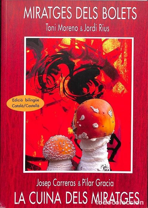 Livres d'occasion: MIRATGES DELS BOLETS LA CUINA DELS MIRATGES (ESPA&Ntilde;OL/CATAL&Aacute;N) - TONI MORENO/JORDI RIUS - EDITORES VA
