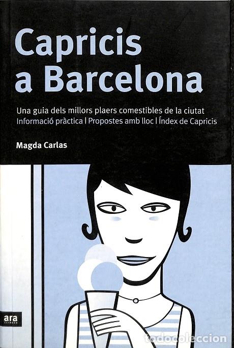 Gebrauchte B&uuml;cher: CAPRICIS A BARCELONA UNA GUIA DELS MILLORS PLAERS COMESTIBLES DE LA CIUTAT - CARLAS ANGELATS, MAGDA