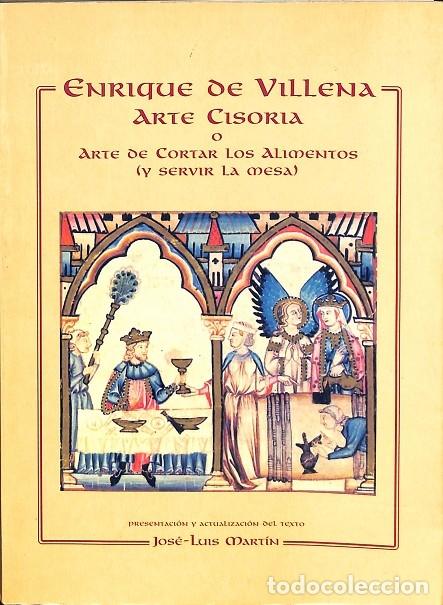 Gebrauchte B&uuml;cher: ARTE CISORIA O ARTE DE CORTAR ALIMENTOS - ENRIQUE DE VILLENA - EDITORES VARIOS - 1997