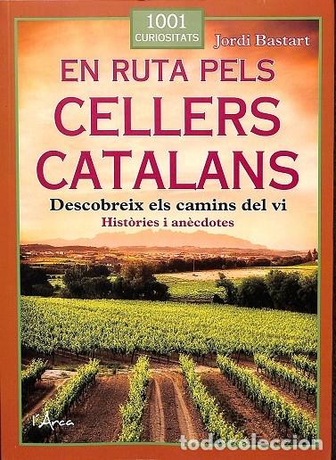 Libri di seconda mano: EN RUTA PELS CELLERS CATALANS - BASTART CASS&Eacute;, JORDI - L`ARCA - 2025