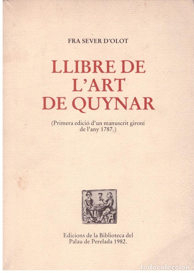 Libros de segunda mano: LLIBRE DE L'ART DE QUYNAR. Primera edici&oacute; d'un manuscrit giron&iacute; de l'any 1787