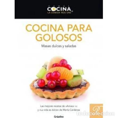 Gebrauchte B&uuml;cher: Cocina para Golosos - Canal Cocina - Planeta - 2013, 1&ordf; ed. - Casera, N&ordm; 8307 - Masas Dulces y Salad