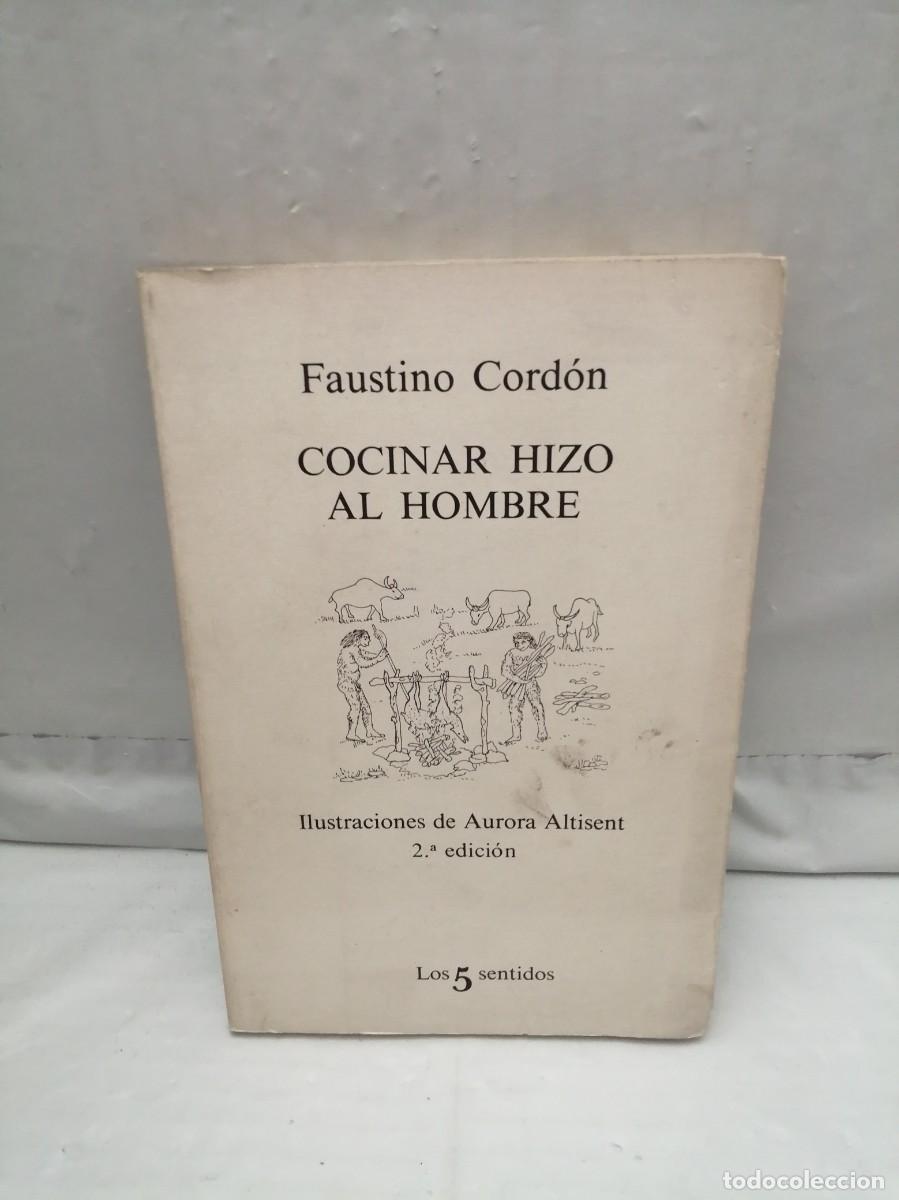 Gebrauchte B&uuml;cher: COCINAR HIZO AL HOMBRE (Primera edici&oacute;n, Colecci&oacute;n: Los 5 sentidos)