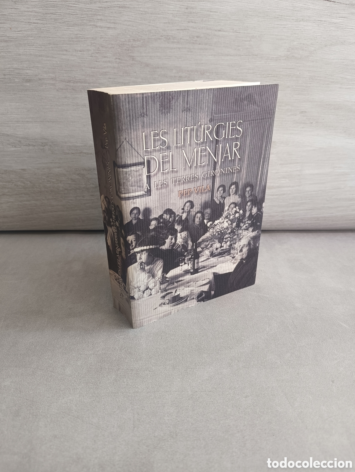 Livres d'occasion: LES LITURGIES DEL MENJAR A LES TERRES GIRONINES. PEP VILA.