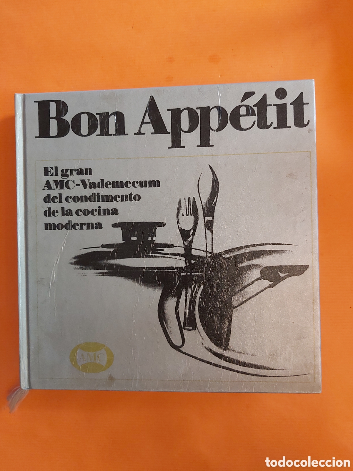 Second hand books: BON APPETIT EL GRAN AMC VADEMECUM DEL CONDIMENTO DE LA COCINA MODERNA AMC 1978