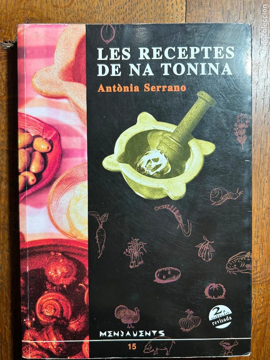 Libros de segunda mano: Les receptes de na Tonina. Ant&ograve;nia Serrano. Menjavents, 15, Mallorca, 2002