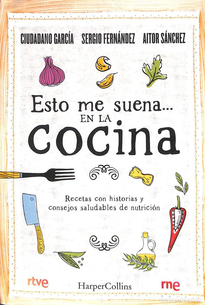Gebrauchte B&uuml;cher: Esto Me Suena... En La Cocina - Ciudadano Garc&iacute;a / Sergio Garc&iacute;a - HarperCollins - HARPERCOLLINS NF
