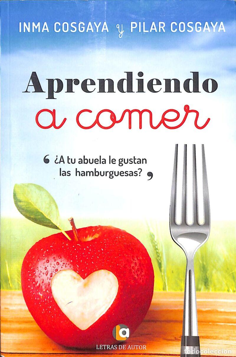 Gebrauchte B&uuml;cher: Aprendiendo A Comer - Inma Cosgaya / Pilar Cosgaya - Editorial Letras De Autor