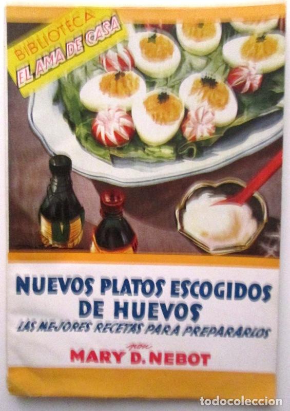 Gebrauchte B&uuml;cher: NEBOT, Mary D - NUEVOS PLATOS ESCOGIDOS DE HUEVOS. Las mejores recetas para prepararlos
