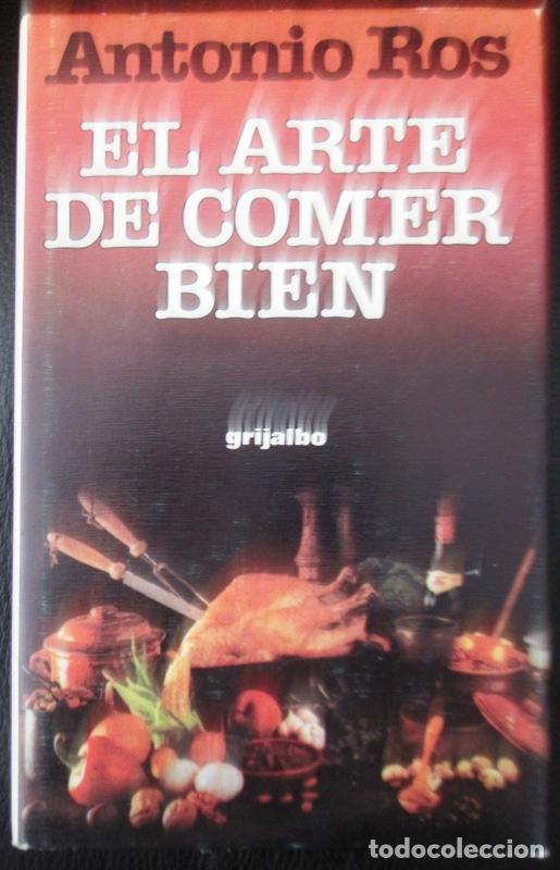 Libros de segunda mano: ROS, Antonio - EL ARTE DE COMER BIEN - Foto 1