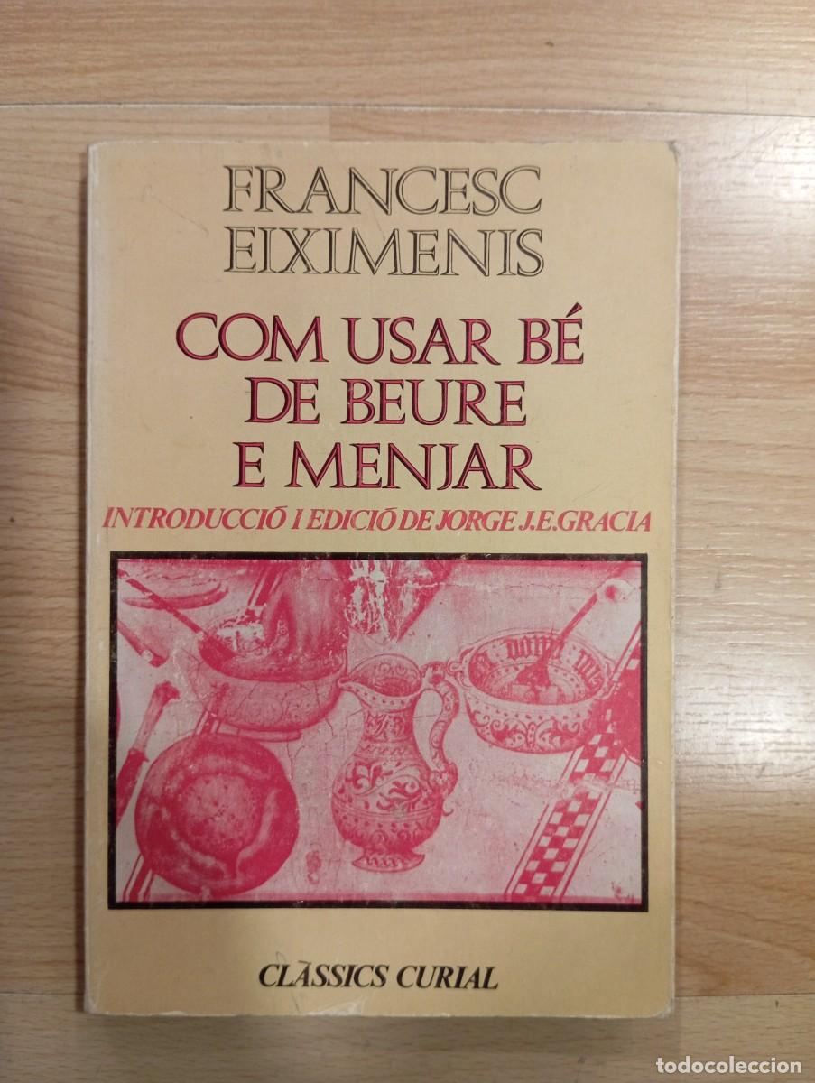 Libros de segunda mano: Com usar b&eacute; de beure e menjar. Francesc Eiximenis. - Foto 1