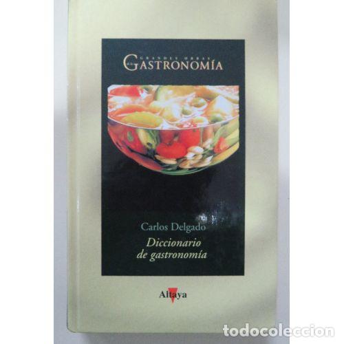 Second hand books: Diccionario de Gastronom&iacute;a - Carlos Delgado - Altaya - 1998, 1&ordf; ed. - Grandes Obras de la Gastronom&iacute;