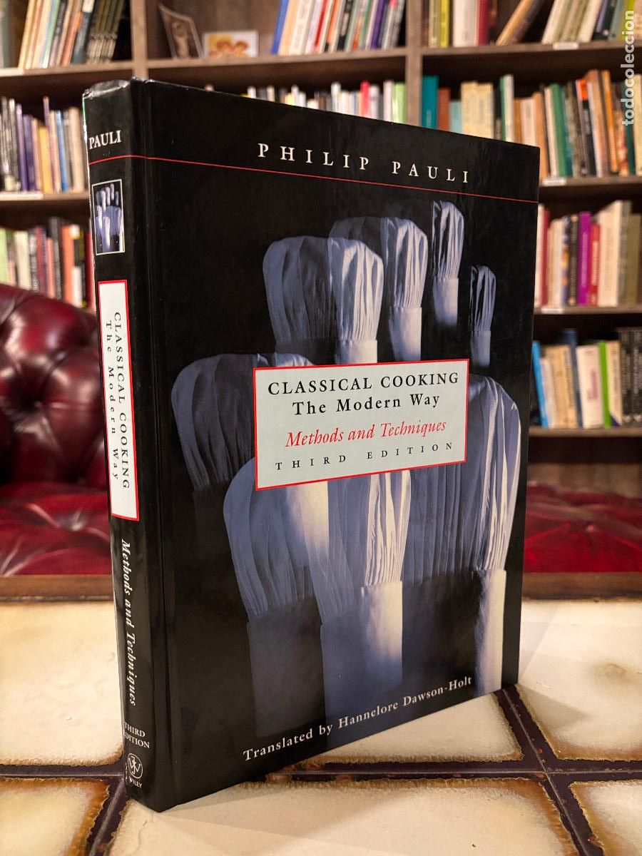 Second hand books: Classical Cooking. The Modern way. Methods and Techniques. Philip Pauli. EN INGL&Eacute;S.