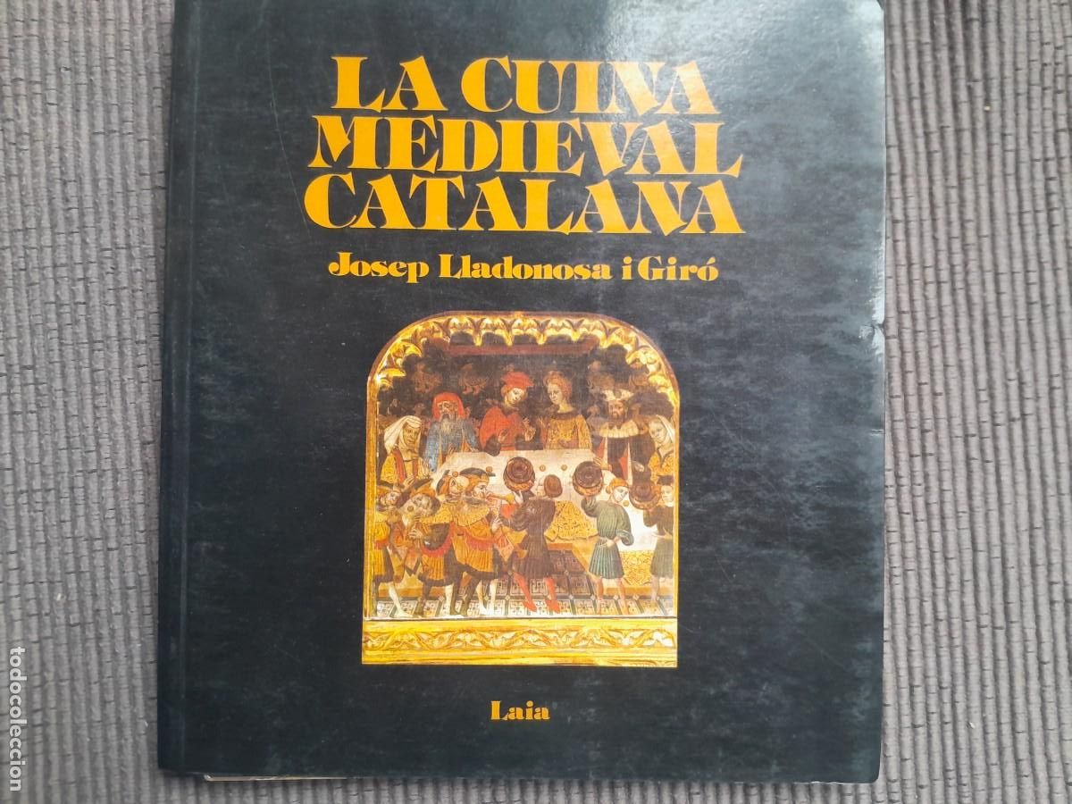 Libros de segunda mano: LA CUINA MEDIEVAL CATALANA . JOSEP LLADONOSA I GIRO . LAIA 1984 .