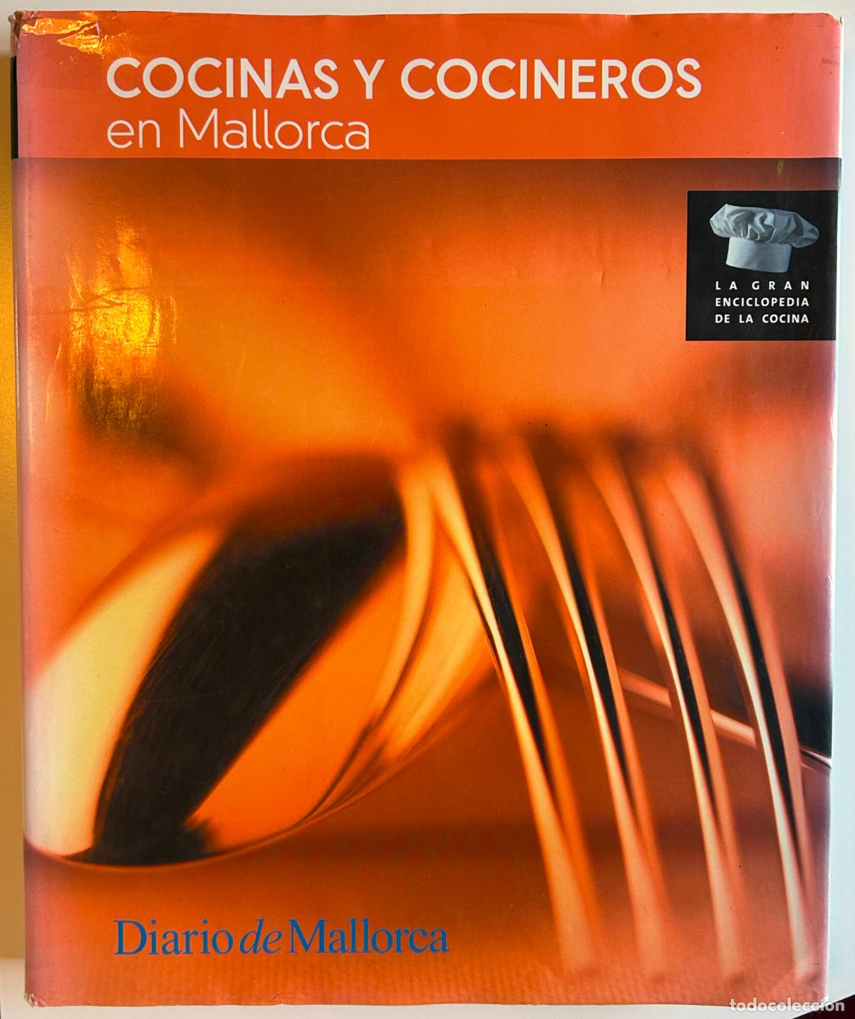 Libri di seconda mano: Cocinas y cocineros en Mallorca. La gran enciclopedia. Edita Diario de Mallorca, 2006