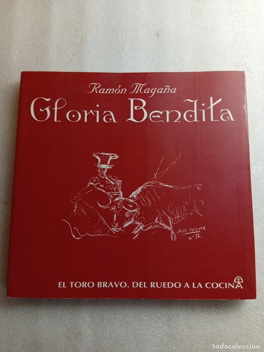 Gebrauchte B&uuml;cher: GLORIA BENDITA EL TORO BRAVO DEL RUEDO A LA COCINA - RAM&Oacute;N MAGA&Ntilde;A