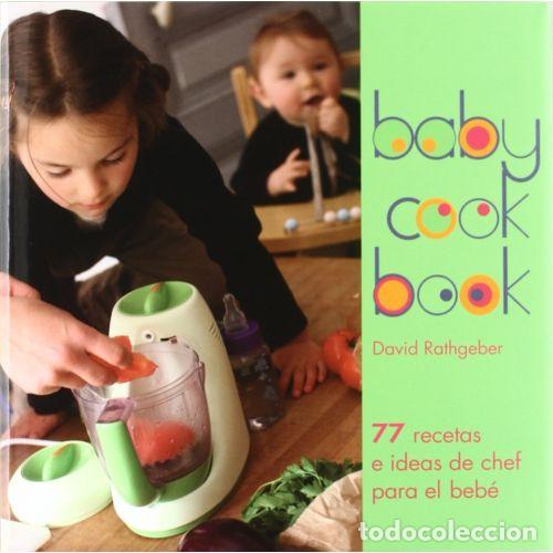 Libros de segunda mano: Babycook Book - Rathgeber, David - Planeta - 2005, 1&ordf; ed. - Cocina Pr&aacute;ctica, N&ordm; 1 - Trad. Mart&iacute;nez,