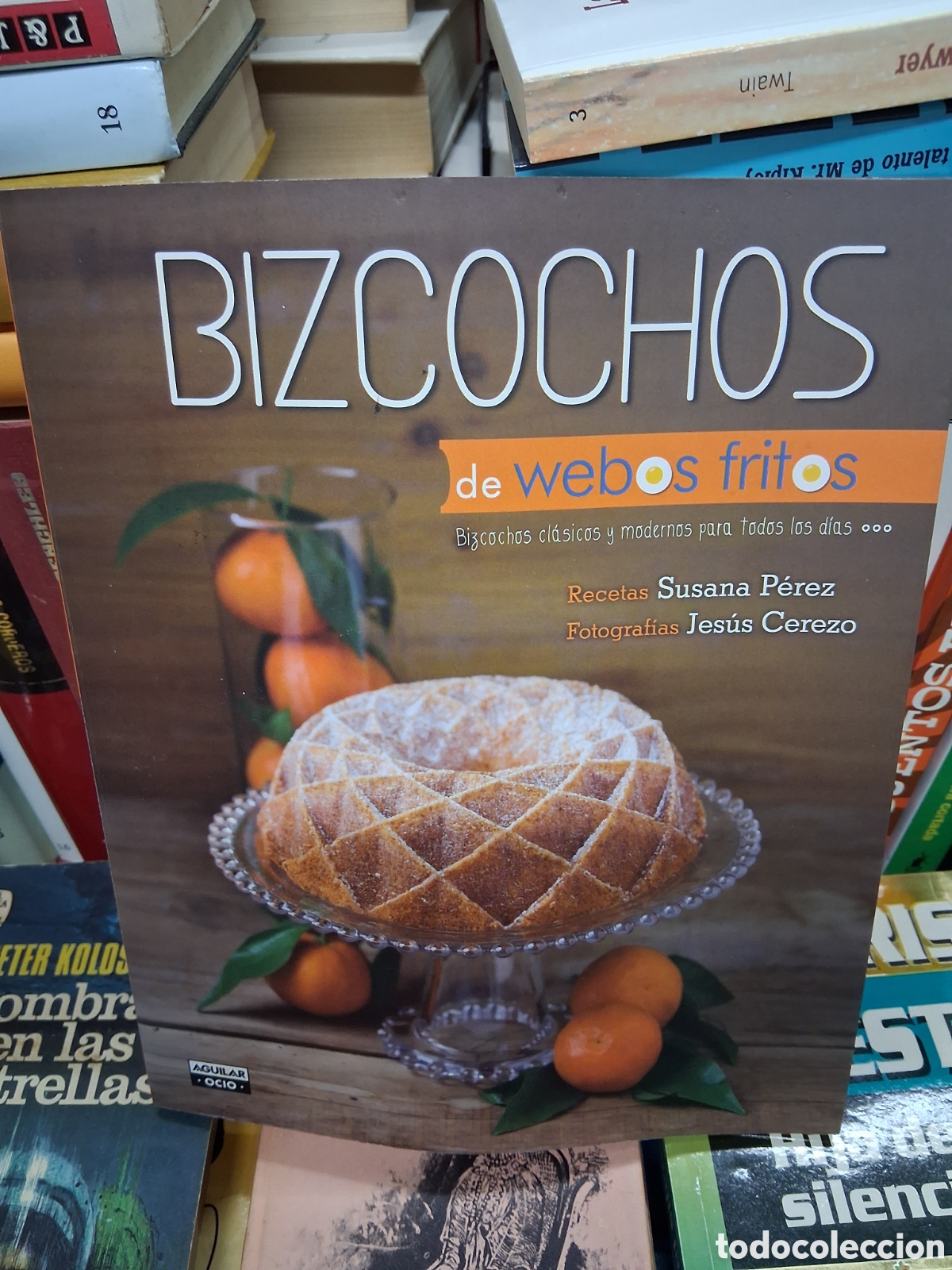 Libros de segunda mano: Bizcochos de webos fritos- Susana P&eacute;rez. Aguilar Ocio