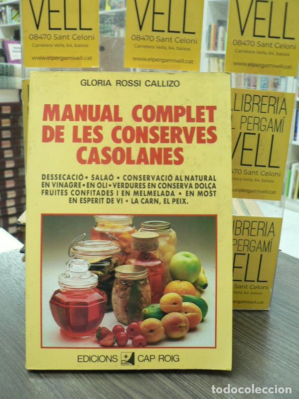 Libros de segunda mano: Manual complet de les conserves casolanes - GLORIA ROSSI CALLIZO - Edicions Cap Roig - DVE