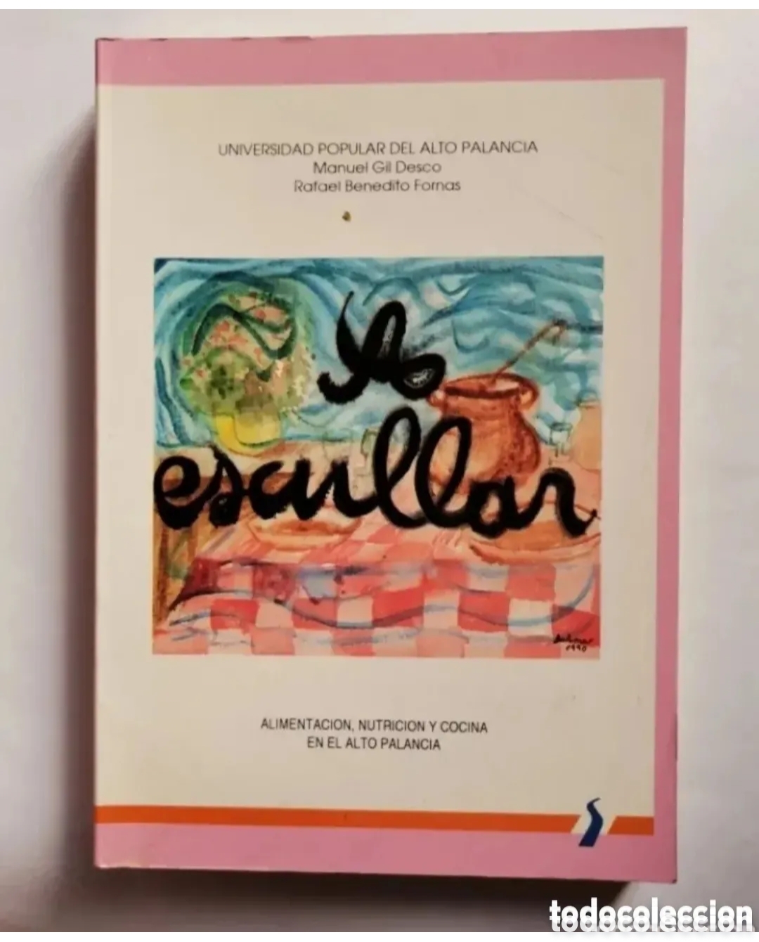 Libros de segunda mano: A Escullar alimentaci&oacute;n, nutrici&oacute;n y cocina en el Alto Palancia Manuel Gil Desco 1991