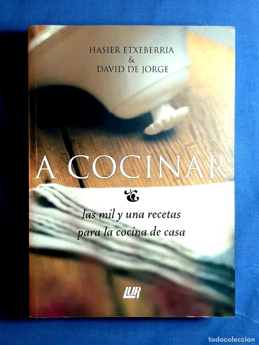 Libros de segunda mano: A COCINAR. HASIER ETXEBERRIA. DAVID DE JORGE. 2004.