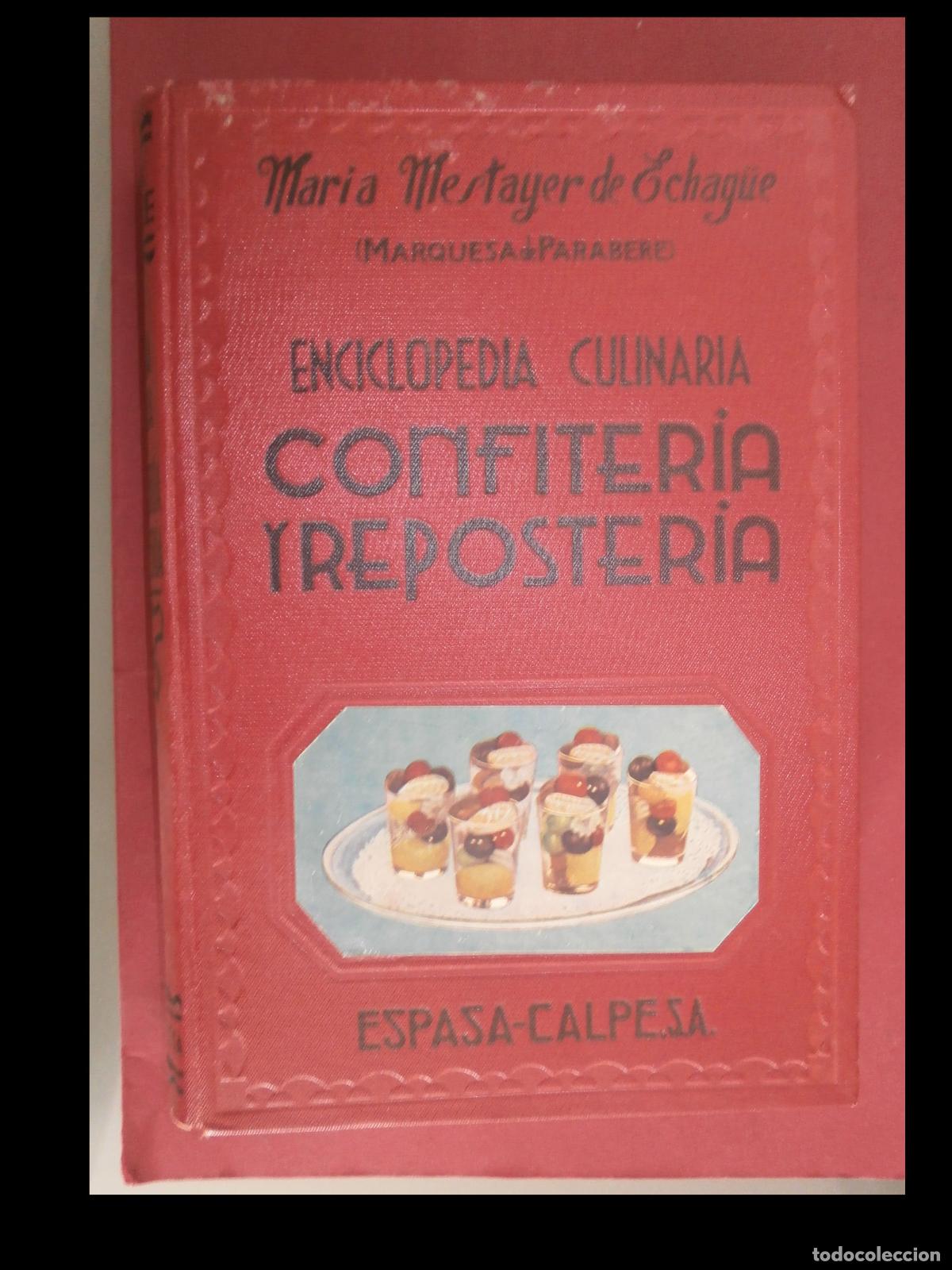 Libros de segunda mano: Confiteria y Reposteria. Maria Mestayer de Echag&uuml;e. (Marquesa de Parabere)