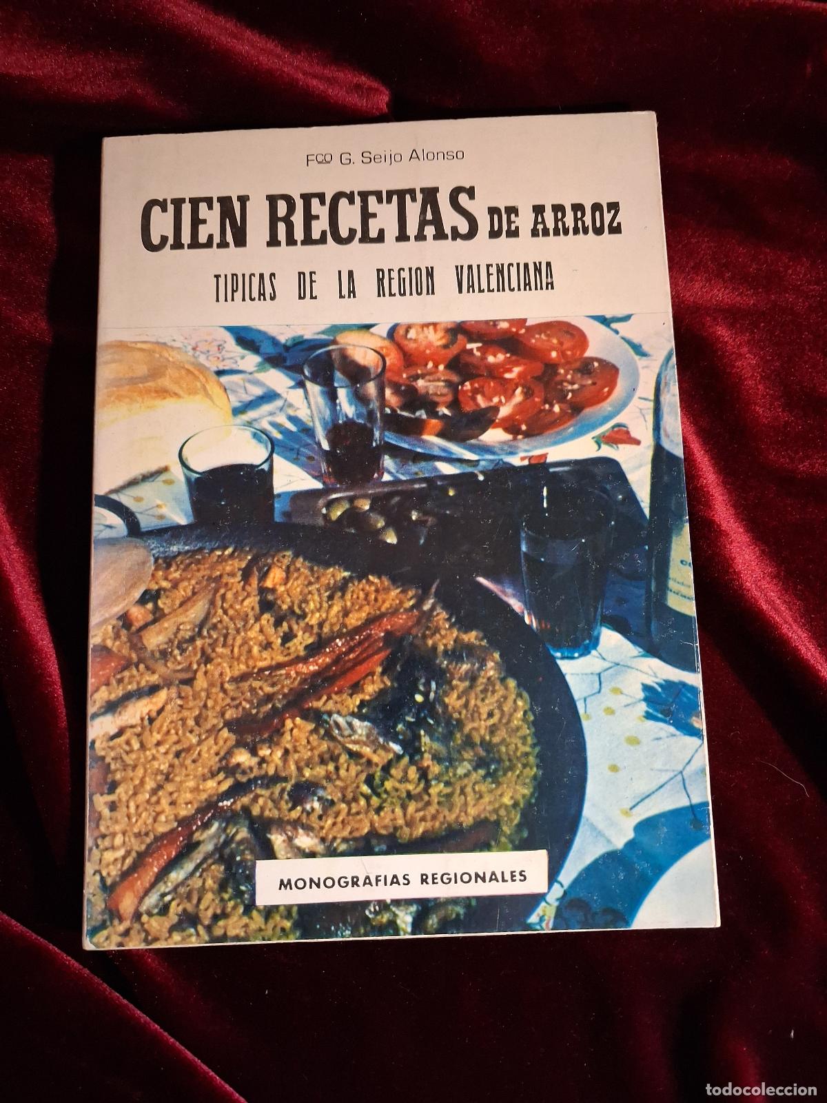 Libros de segunda mano: CIEN RECETAS DE ARROZ T&Iacute;PICAS DE LA REGI&Oacute;N VALENCIANA. Francisco G. Siejo Alonso. Villa 1977