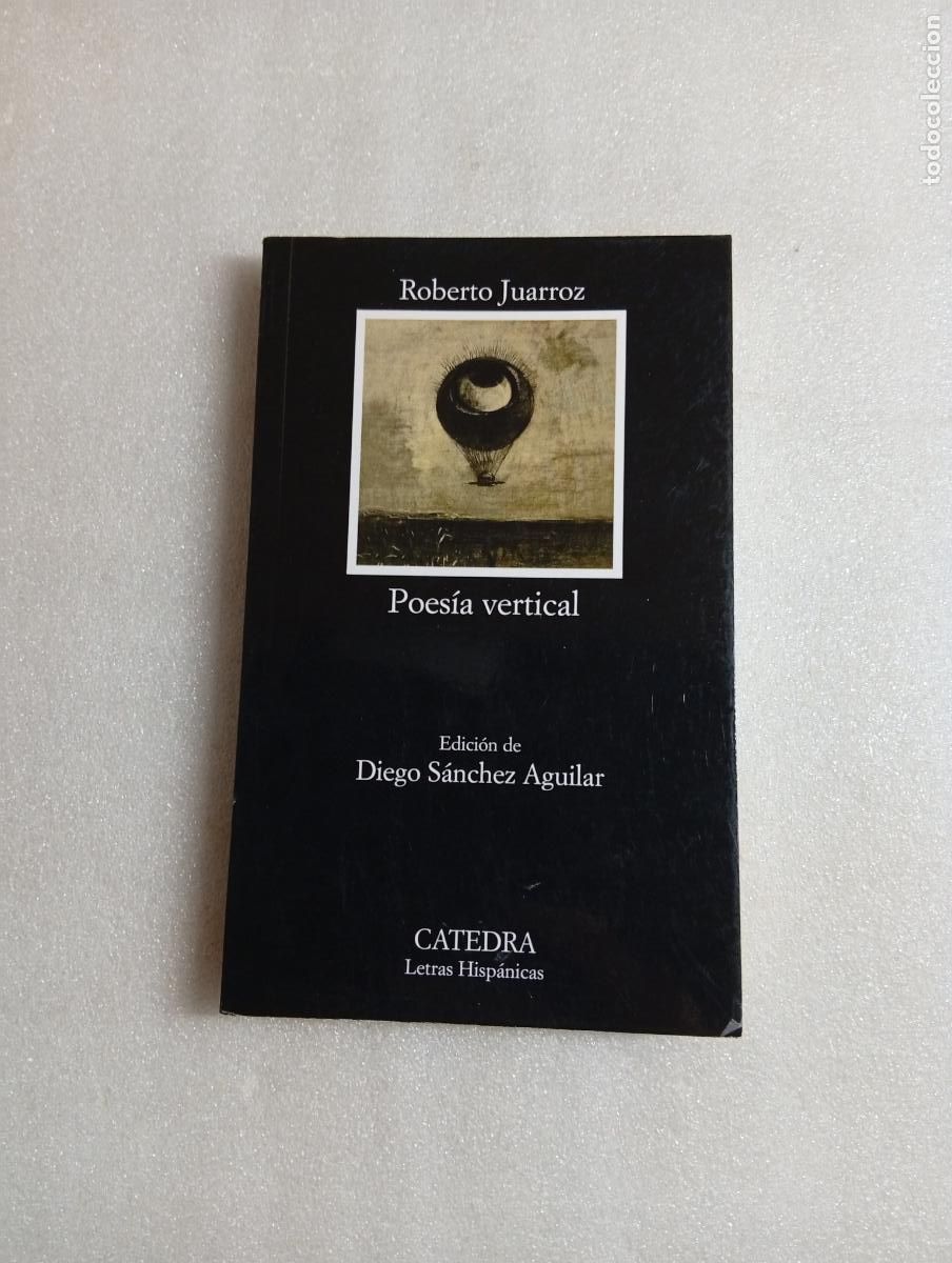 Libros de segunda mano: POES&Iacute;A VERTICAL (C&Aacute;TEDRA) - ROBERTO JUARROZ