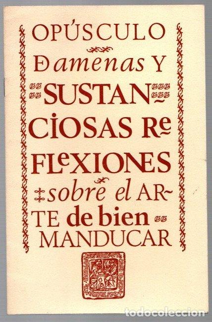 Libros de segunda mano: OPUSCULO DE AMENAS Y SUSTANCIOSAS REFLEXIONES SOBRE EL ARTE DE BIEN MANDUCAR. A&Ntilde;O 1967