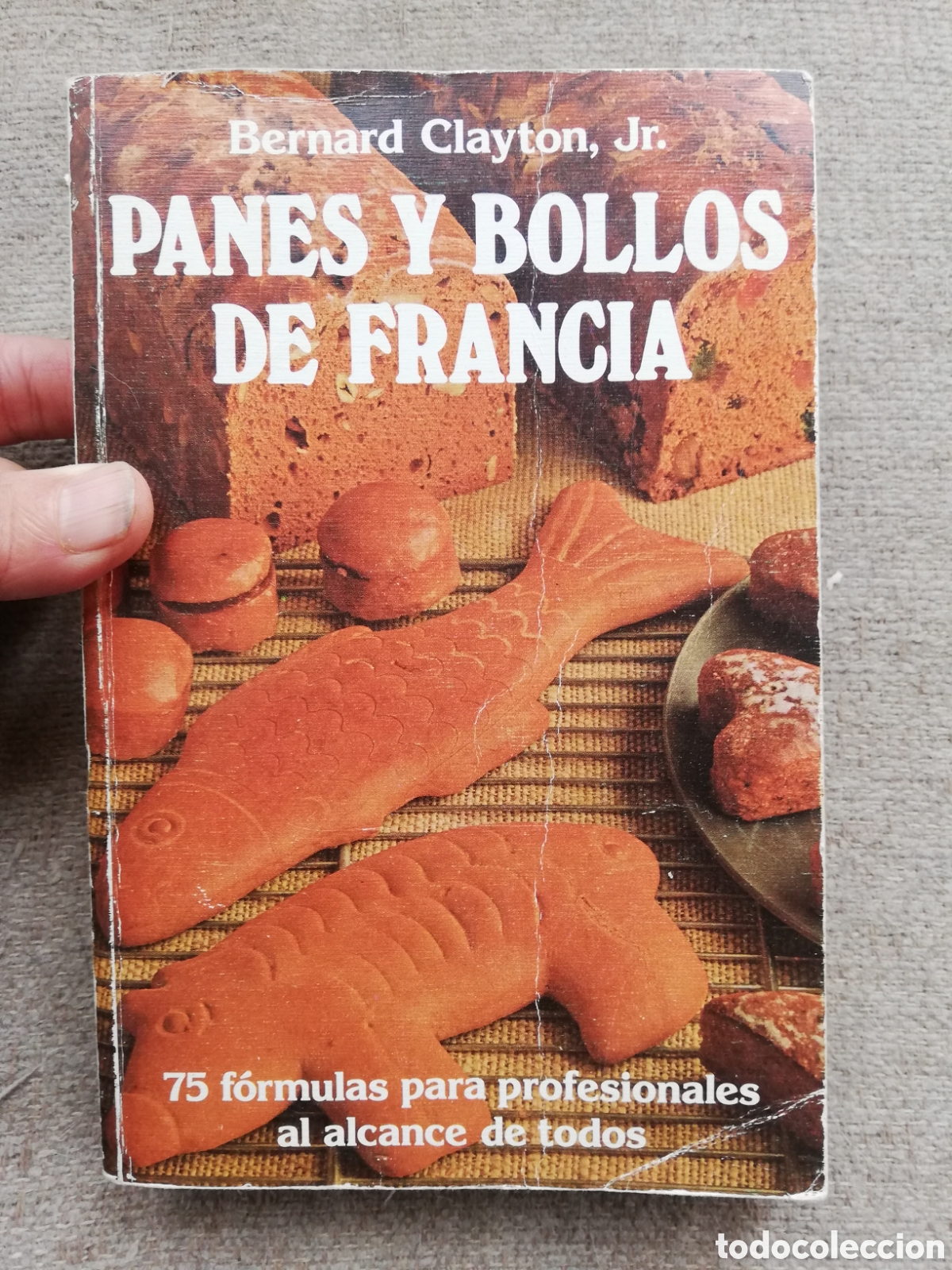 Livres d'occasion: Panes y bollos de Francia. 75 f&oacute;rmulas para profesionales al alcance de todos, de Bernard Clayton Jr