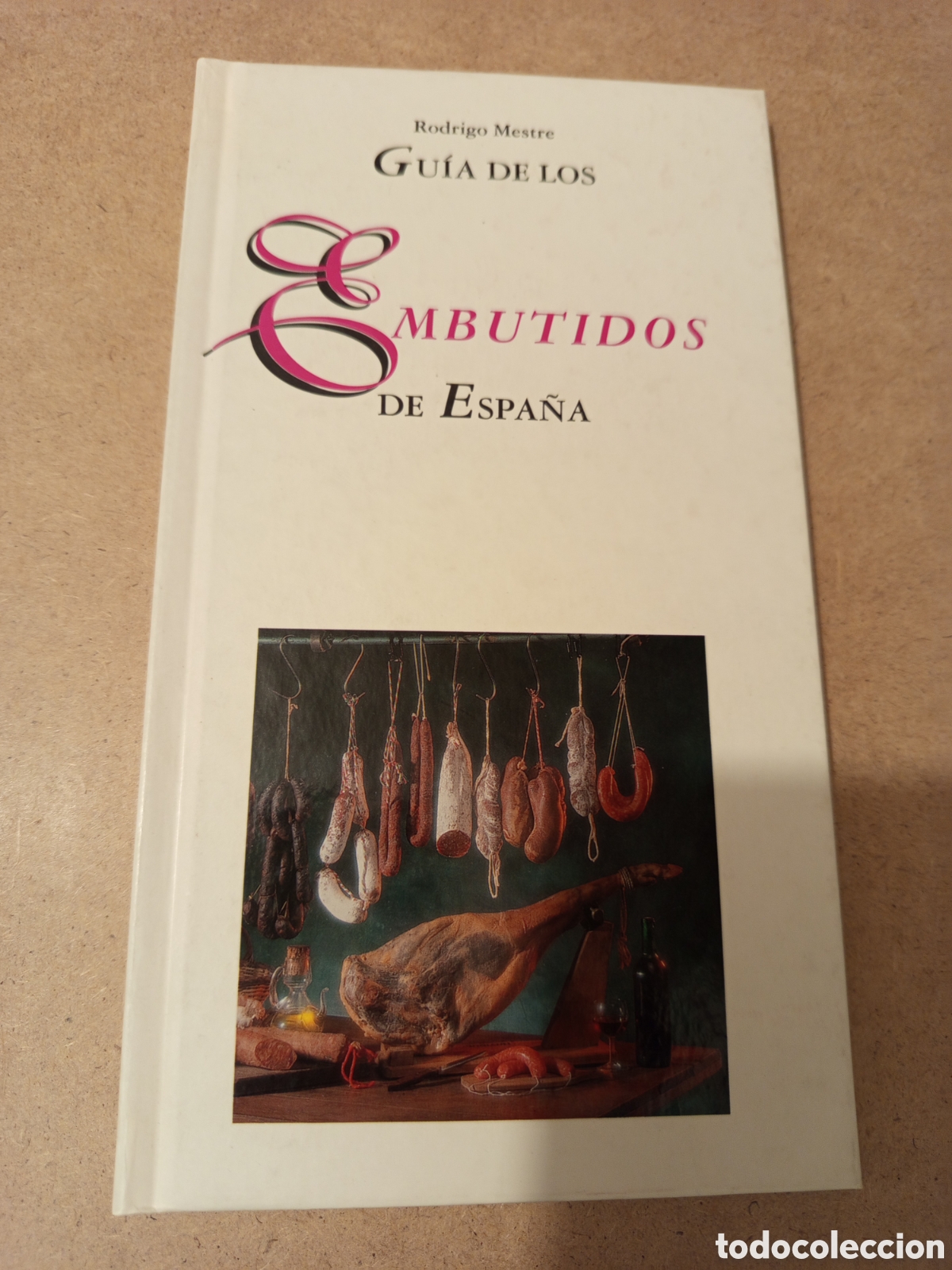 Libros de segunda mano: GUIA DE LOS EMBUTIDOS DE ESPA&Ntilde;A (RODRIGO MESTRE)