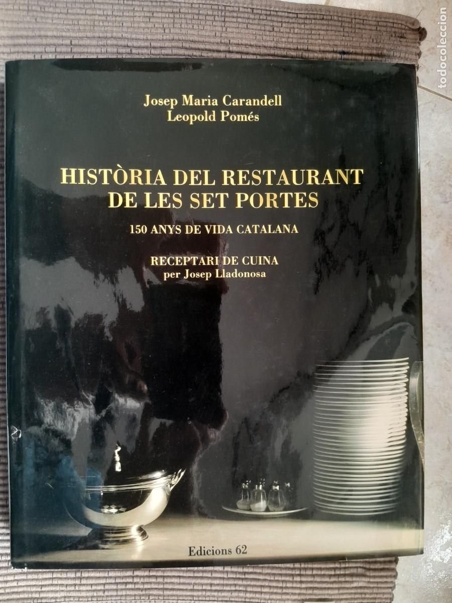 Libros de segunda mano: HISTORIA DEL RESTAURANT DE LES SET PORTES . JOSEP MARIA CARANDELL LEOPOLD POMES. EDICIONS 62 1989