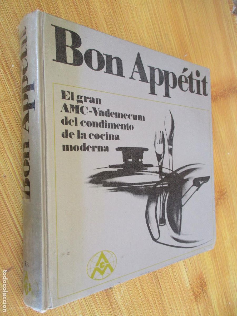 Libros de segunda mano: BON APP&Eacute;TIT- EL GRAN AMC, VADEMECUM DEL CONDIMENTO DE LA COCINA MODERNA POR GISELA NAU-1973