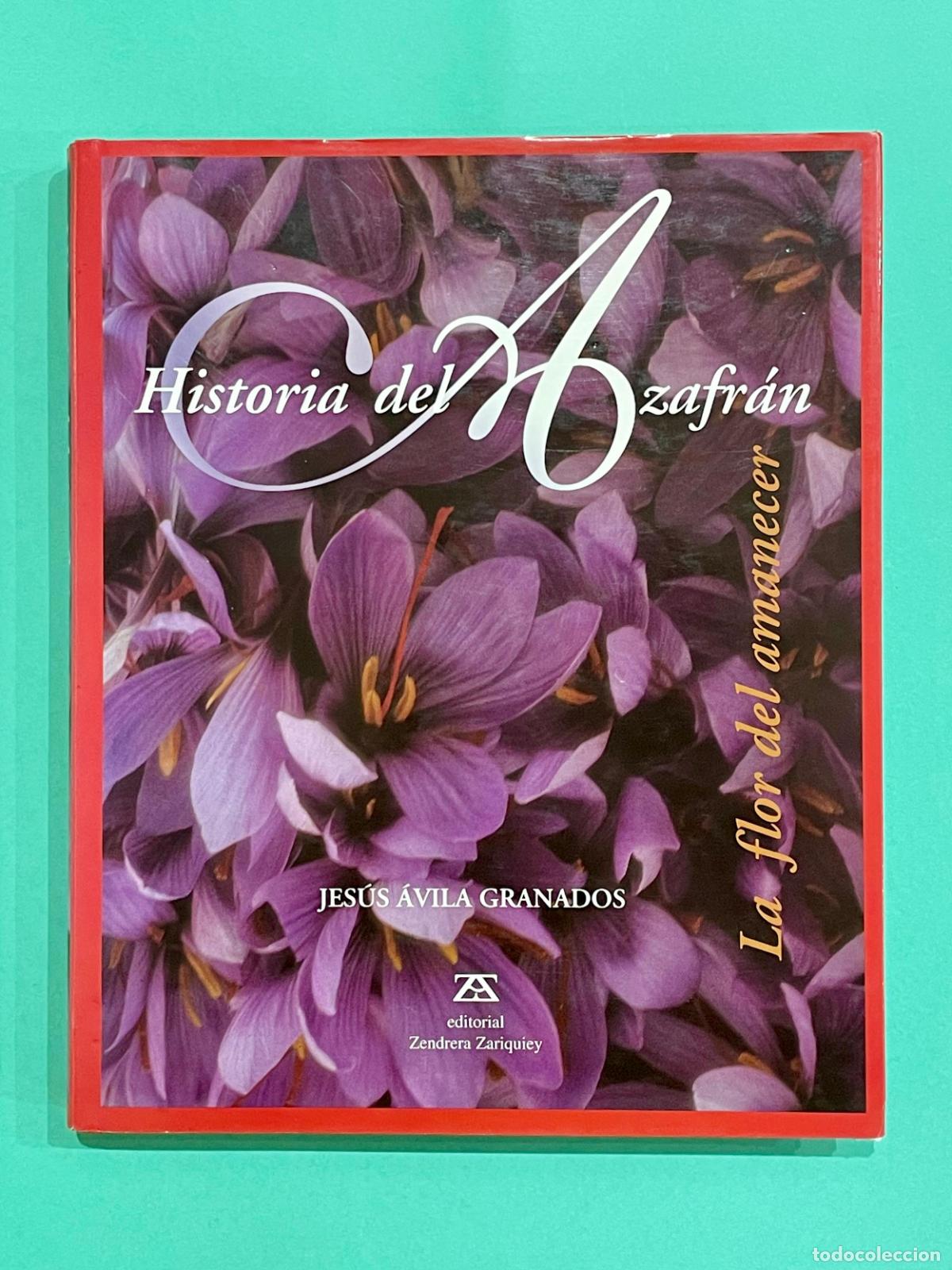 Libros de segunda mano: HISTORIA DEL AZAFRAN - La flor del amanecer - PRIMERA EDICION A&Ntilde;O 1999