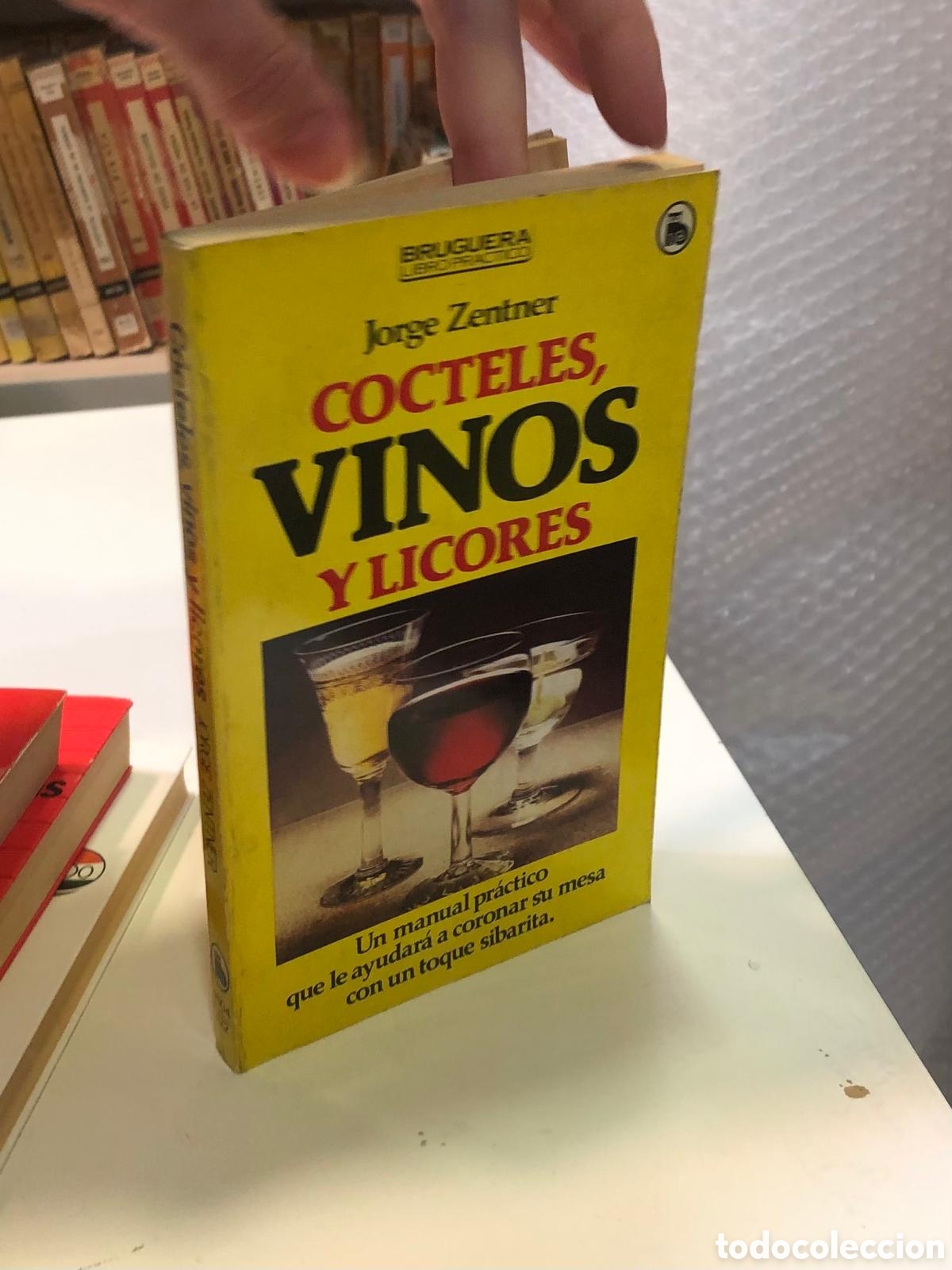 Livres d'occasion: C&oacute;cteles, vinos y licores. Un manual pr&aacute;ctico que le ayudar&aacute; a coronar su mesa... -Jorge Zentner