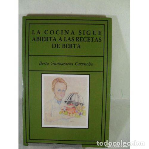 Second hand books: LA COCINA SIGUE ABIERTA - BERTA GUIMARAENS CARUNCHO - Sin Especificar