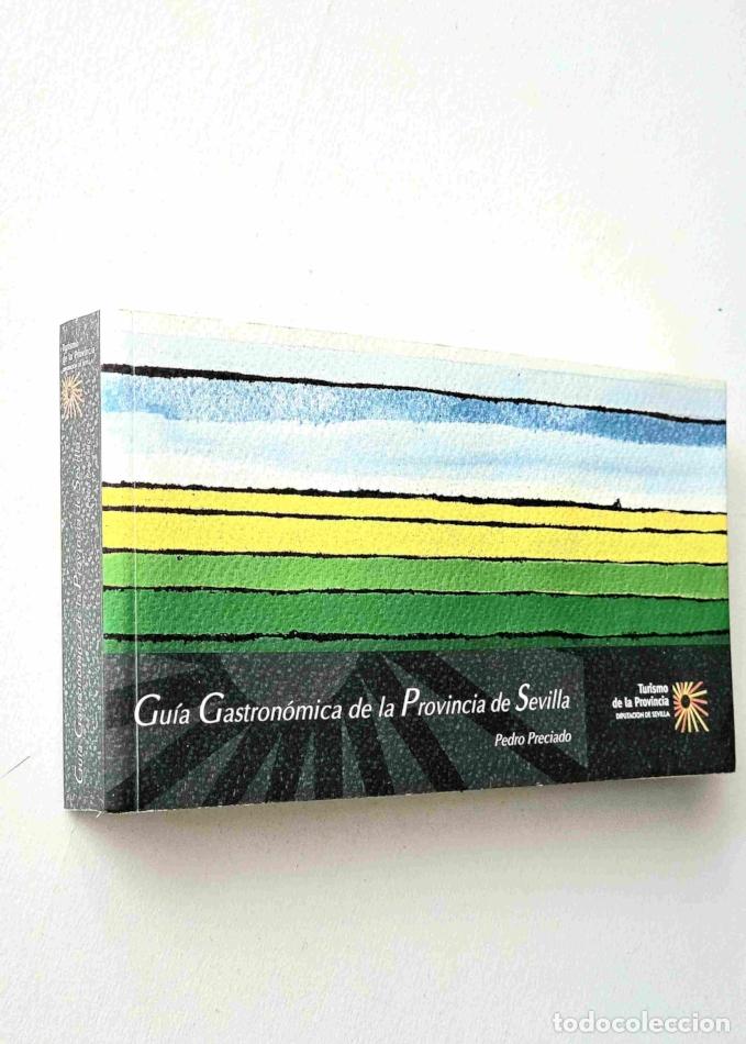 Libros de segunda mano: GU&Iacute;A GASTRON&Oacute;MICA DE SEVILLA Y PROVINCIA - PRECIADO, Pedro