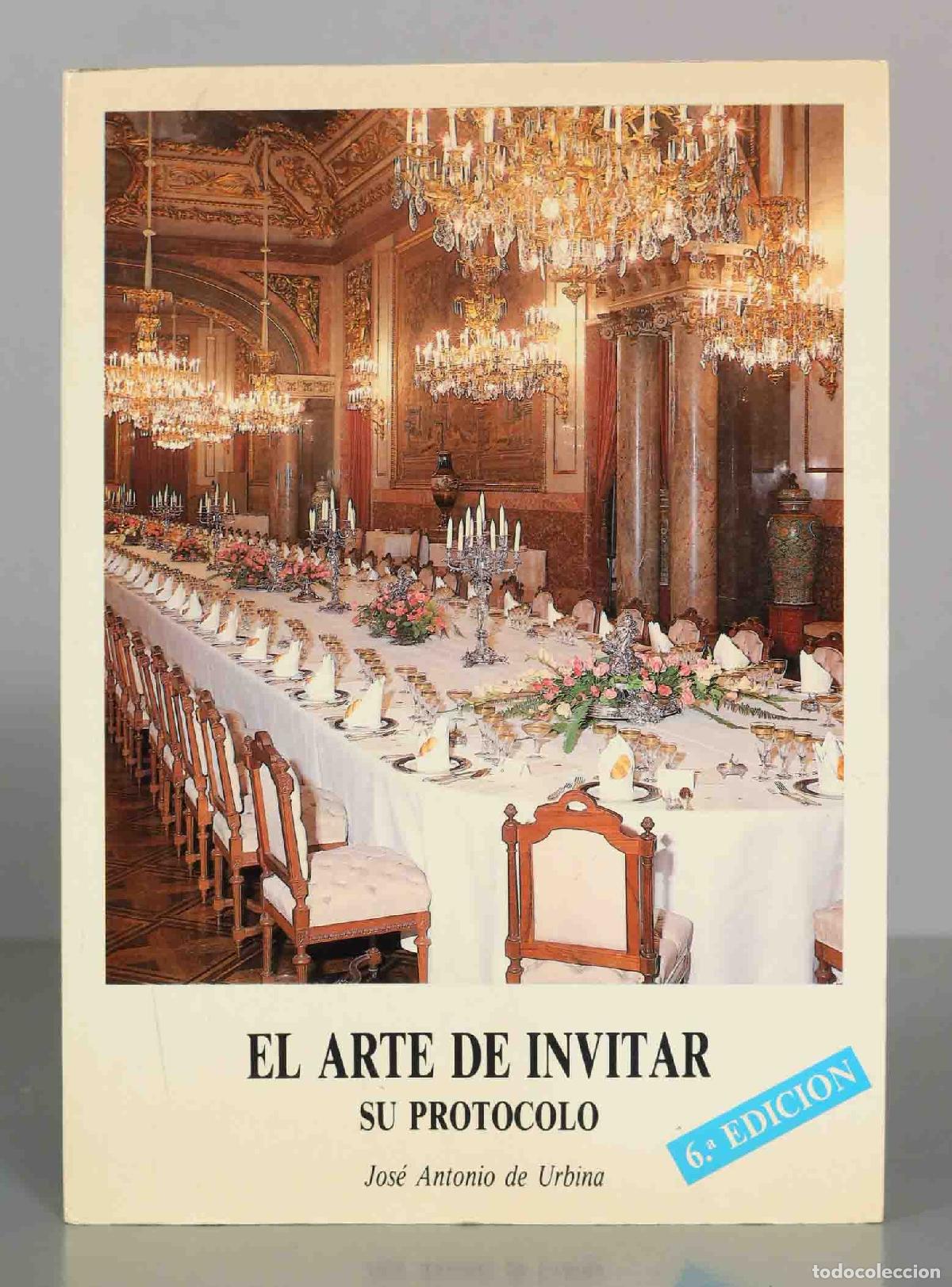 Libros de segunda mano: EL ARTE DE INVITAR. SU PROTOCOLO. Jos&eacute; Antonio de Urbina.