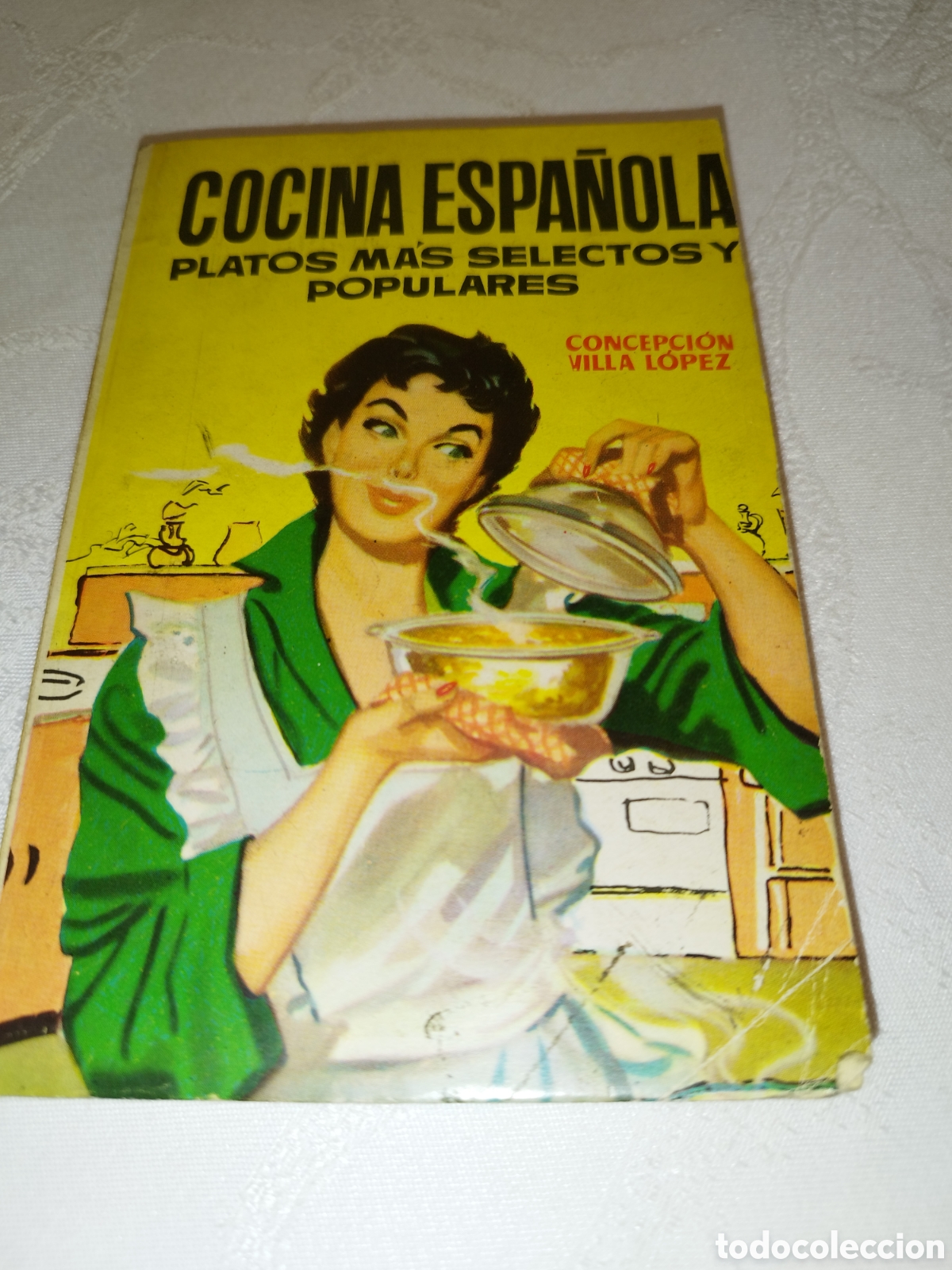 Libros de segunda mano: COCINA ESPA&Ntilde;OLA. PLATOS MAS SELECTOS Y POPULARES.- CONCEPCION VILLA LOPEZ. ED.TORAY 1963.