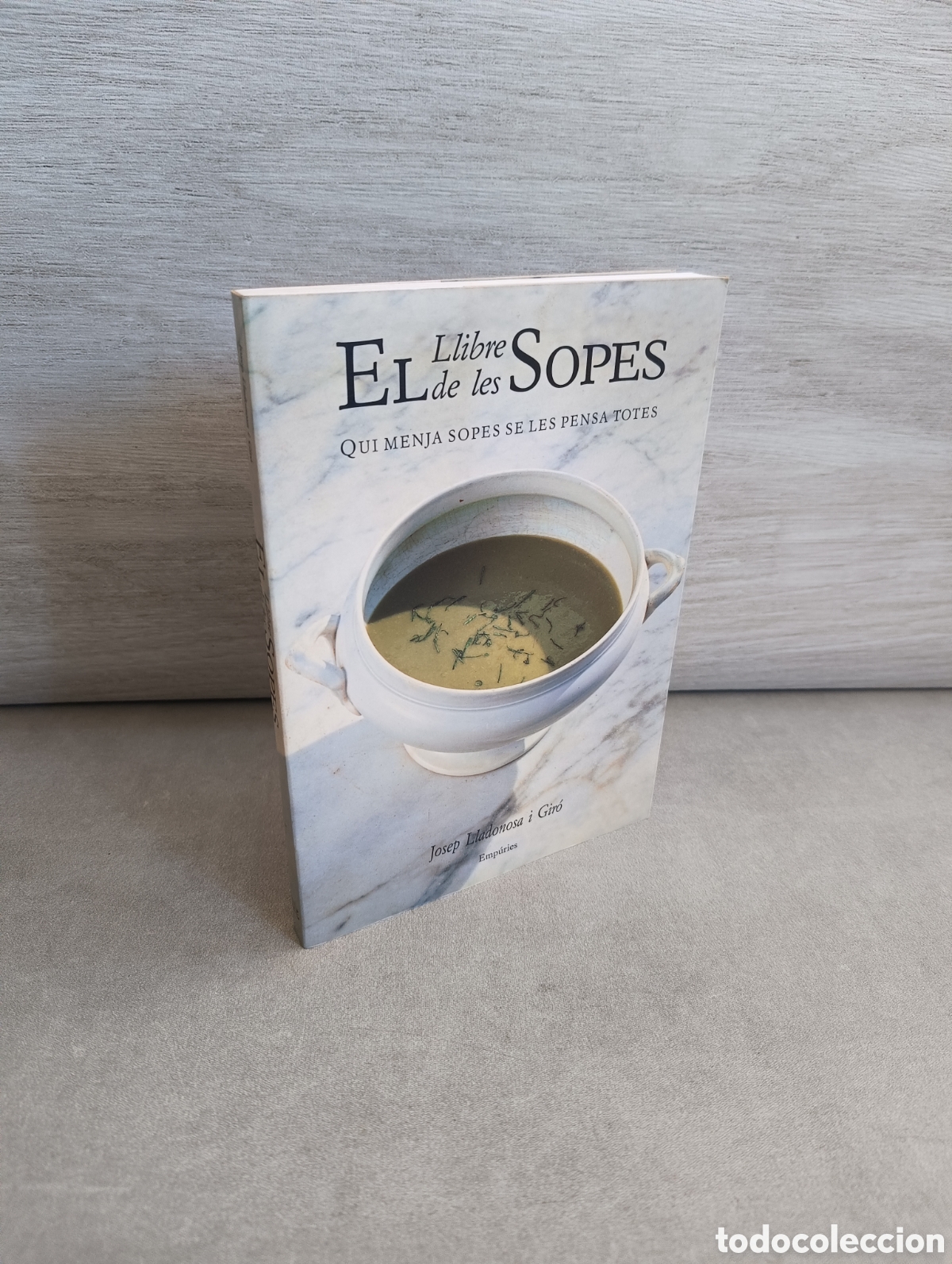 Livros em segunda m&atilde;o: El llibre de les sopes. Qui menja sopes se les pensa totes . Josep Lladonosa i Gir&oacute;. Emp&uacute;ries