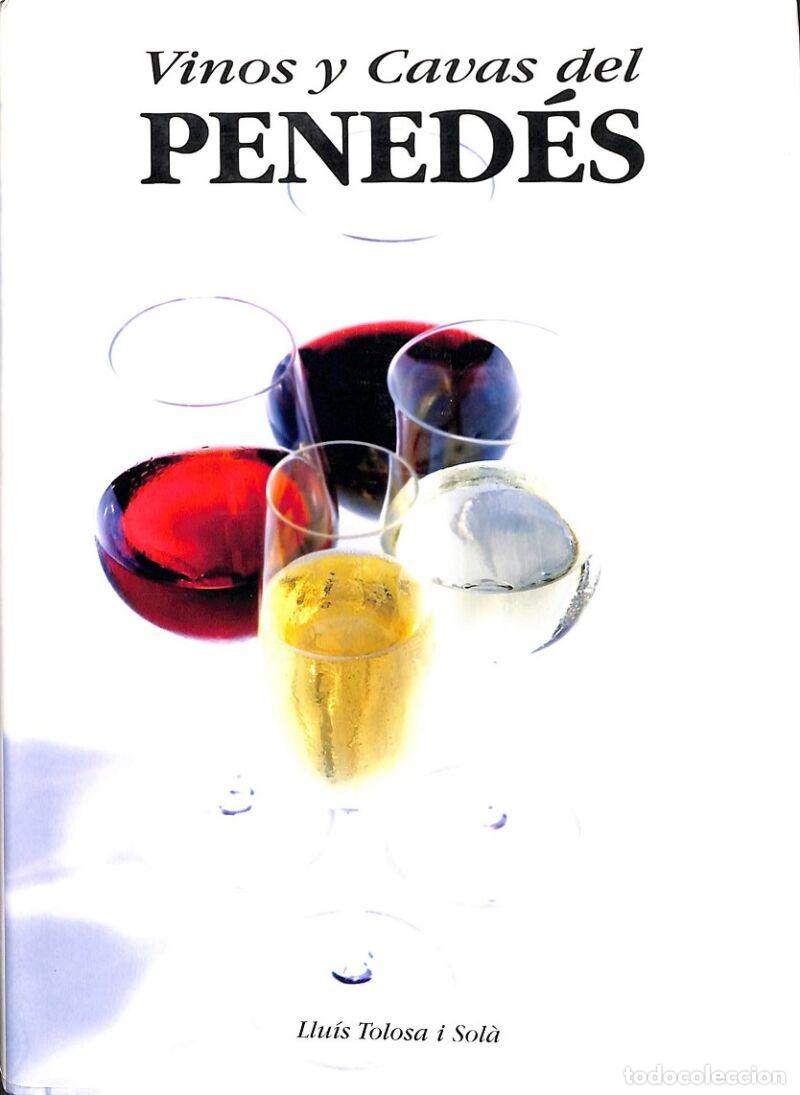 Libri di seconda mano: VINOS Y CAVAS DEL PENEDES - LLUIS TOLOSA I SOLA - LT&A EDICIONES - 2007